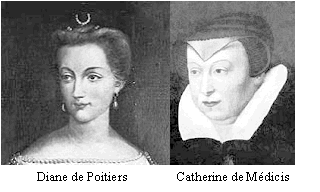 Diane de Poitiers & Catherine de Médicis