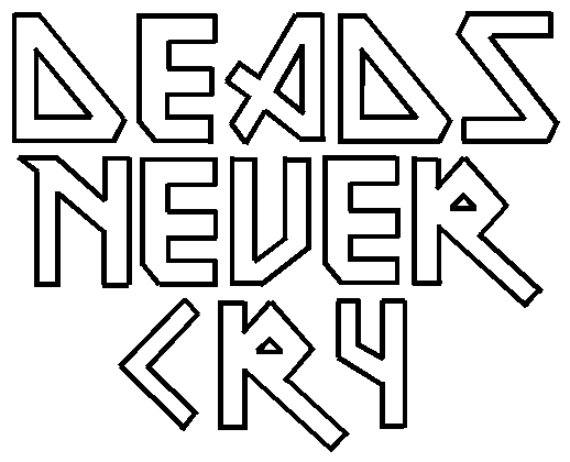 Deads Never Cry