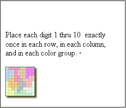 Zone de Texte:    Place each digit 1 thru 10  exactly once in each row, in each column, and in each color group.     

