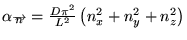 $ \alpha _{\overrightarrow{n}}=\frac{D\pi ^{2}}{L^{2}}\left( n_{x}^{2}+n_{y}^{2}+n_{z}^{2}\right) $