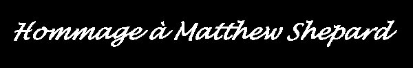 Hommage  Matthew Shepard