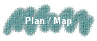 Plan / Map
